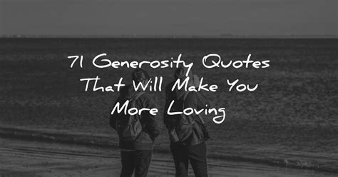 71 Generosity Quotes To Make Your World Better.